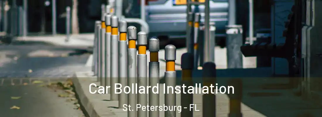 Car Bollard Installation St. Petersburg - FL