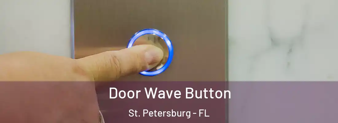 Door Wave Button St. Petersburg - FL