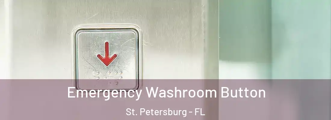  Emergency Washroom Button St. Petersburg - FL