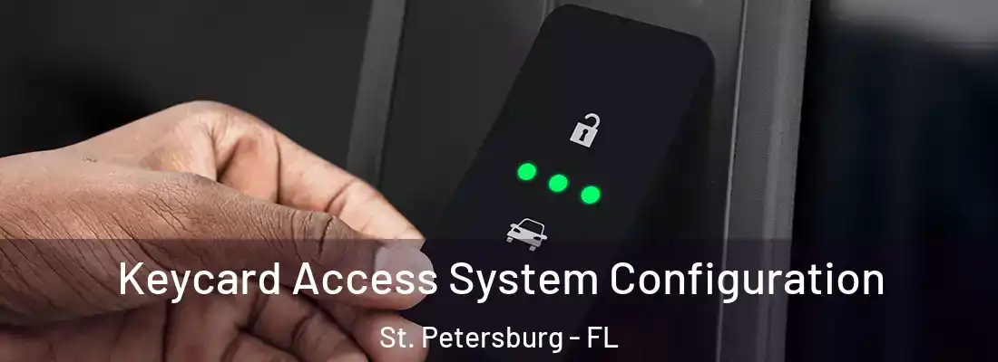 Keycard Access System Configuration St. Petersburg - FL