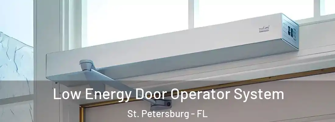  Low Energy Door Operator System St. Petersburg - FL