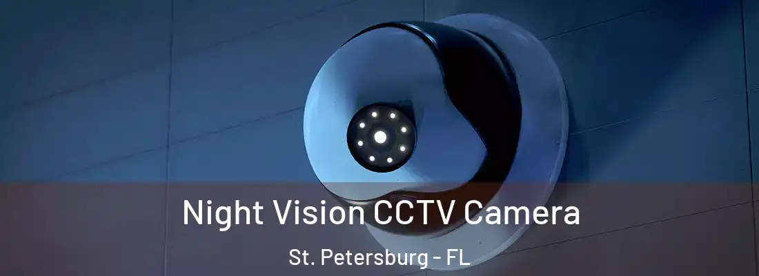 Night Vision CCTV Camera St. Petersburg - FL