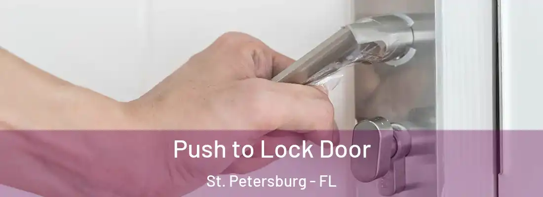  Push to Lock Door St. Petersburg - FL