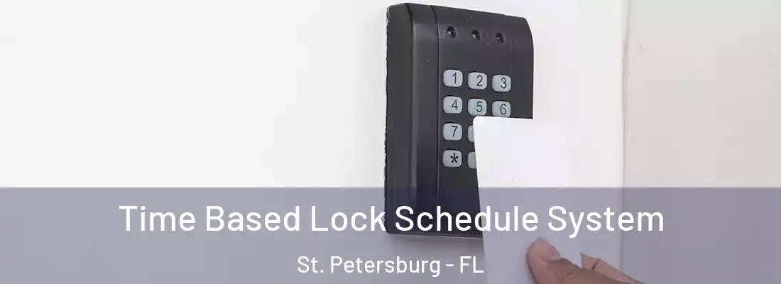 Time Based Lock Schedule System St. Petersburg - FL